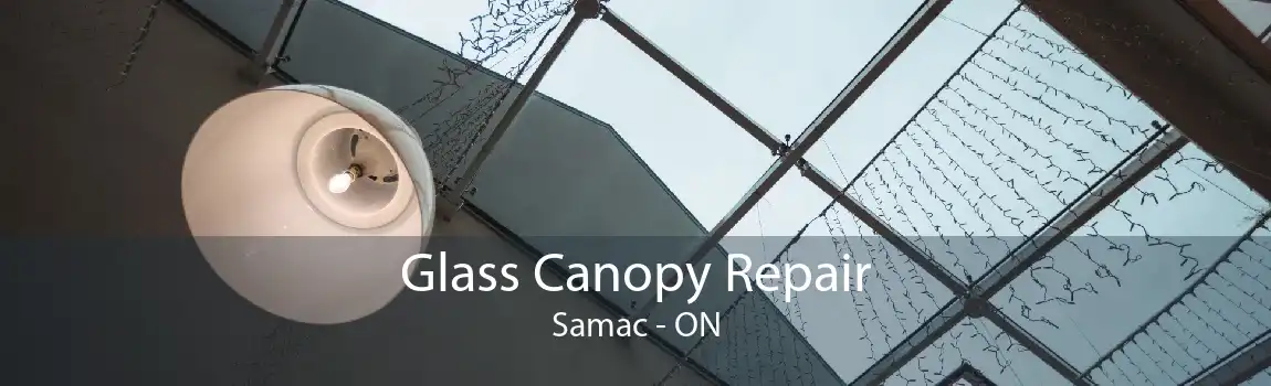 Glass Canopy Repair Samac - ON
