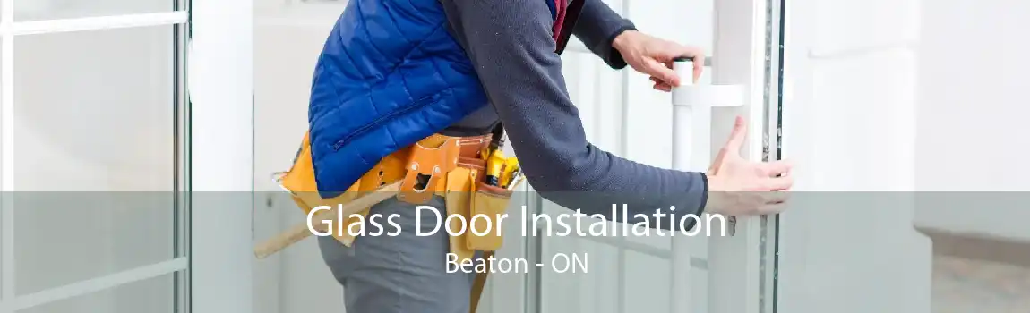 Glass Door Installation Beaton - ON