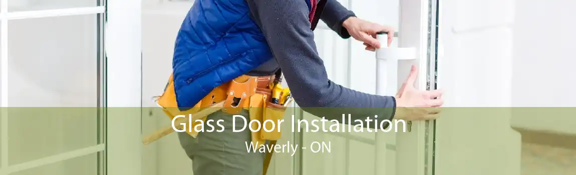 Glass Door Installation Waverly - ON