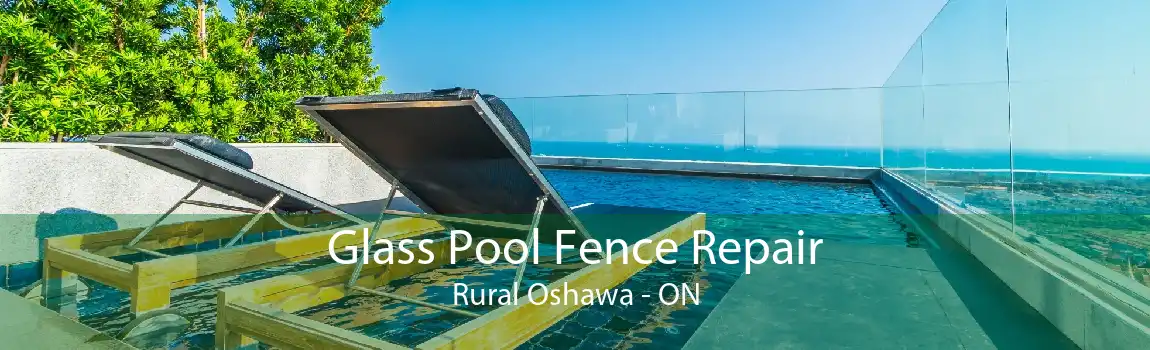 Glass Pool Fence Repair Rural Oshawa - ON