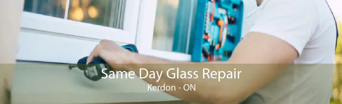 Same Day Glass Repair Kerdon - ON