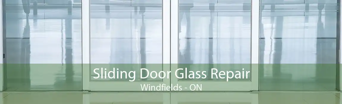 Sliding Door Glass Repair Windfields - ON